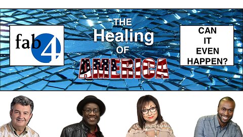 The Healing of AMERICA! Is it Even Possible?!? What MUST Happen?