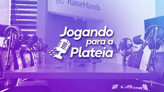 Conheça o podcast Jogando para a Plateia!