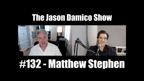 The Jason Damico Show #132 - Matthew Stephen