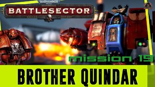 Brother Quindar Warhammer 40000 Battlesector // Mission 19 COMPLETE