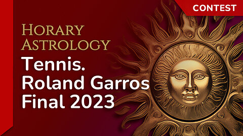 Horary Astrology Prediction — Roland Garros 2023 – Who will win, Ruud or Djokovic?