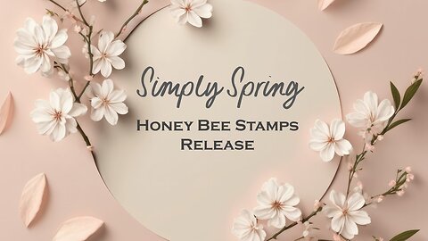 Honey Bee Stamps | Simply Spring release