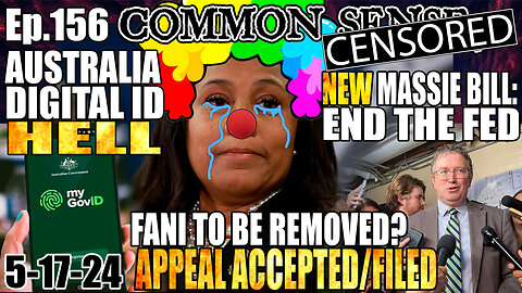 Ep.156 FANI WILLIS REMOVAL APPEAL APPROVED! NEW MASSIE END THE FED BILL, AUSTRALIA PASSES DIGITAL ID