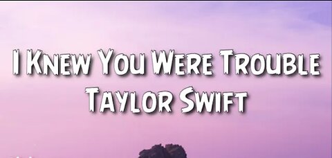 I knew you were trouble Taylor Swift (lyrics)