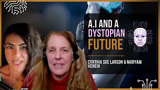 How A.I Could Be Leading Us Into A Dystopian Future | Cynthia Sue Larson & Maryam Henein