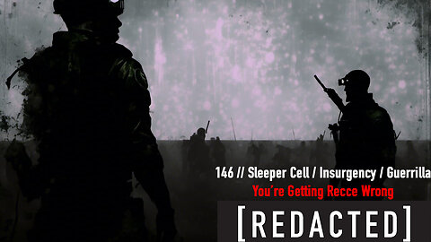 146: Sleeper Cells, Insurgents, Guerrilla, and Getting Recce Wrong