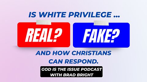 Is White Privilege Real?