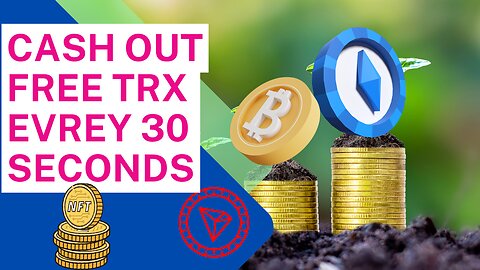 CASH OUT 1 FREE TRX EVRY 30 SECONDS / NO INVESTMENT FREE TRON