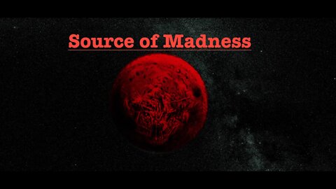 Source of Madness P1