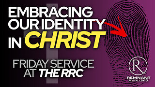 🙏 Embracing Our Identity in Christ • Friday Service at the RRC 🙏