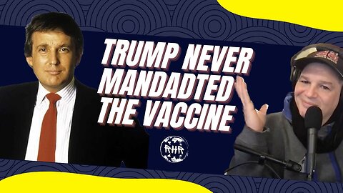 Trump Never Mandated The Vaccine
