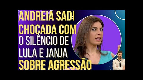 OI LUIZ - Andreia Sadi está chocada com silêncio de Lula e Janja sobre Delis!