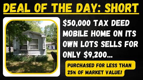 $9,200 WINS TAX DEED MOBILE HOME ON ITS OWN LOT! TAX SALE PROPERTY REVIEW!