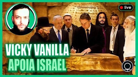 Pq Vicky Vanilla e Direita amam Falsa Israel?