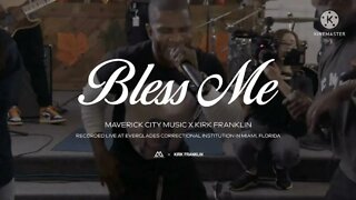Bless Me | Maverick City Music x Kirk Franklin #kirkfl