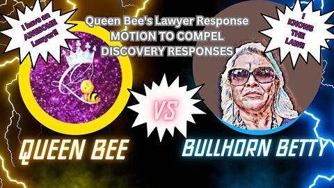 Queen Bee's Lawyer response MOTION TO COMPEL DISCOVERY RESPONSES #queenbee #lolsuit #bullhornbetty