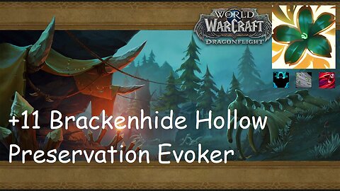 +11 Brackenhide Hollow | Preservation Evoker | Fortified | Storming | Bursting | #178