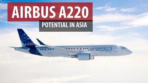 Airbus A220: Potential in Asia