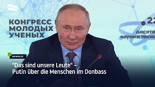 "Das sind unsere Leute" – Putin über die Menschen im Donbass