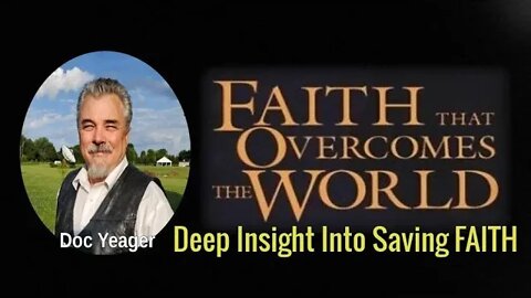 Faith That Overcomes the World by Dr Michael H Yeager