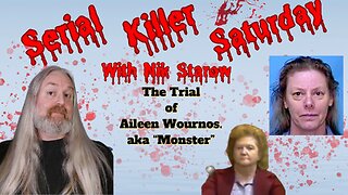 Serial Killer Saturday - The trial of Aileen "Monster" Wuornos - Day 5, part 1.