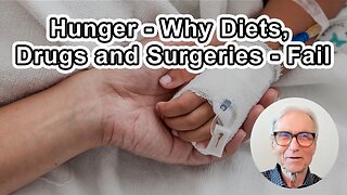 Hunger: Why Diets, Drugs And Surgeries Fail