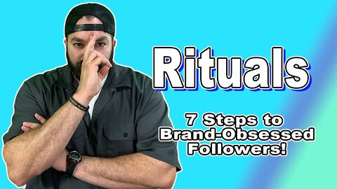 Rituals - 7 Things You Need to Know to Attract Brand-Obsessed Followers! - Primal Branding - Hanlon