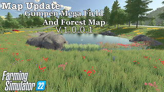 Map Update | Gumpen Mega Field And Forest Map | V.1.0.0.1 | Farming Simulator 22