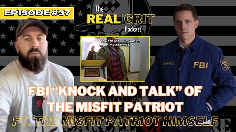 Episode 37: FBI "Knock and Talk" of The Misfit Patriot, with the man himself.