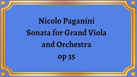 Nicolo Paganini Sonata for Grand Viola and Orchestra op 35