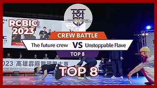 THE FUTURE CREW VS UNSTOPPABLE FLAVE | TOP 8 | CREW BATTLE | RCBIC 2023