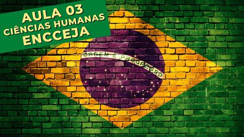 🌎 A CONSTRUÇÃO do BRASIL - Ciências Humanas - ENCCEJA - [Ensino Médio] - Aula 3