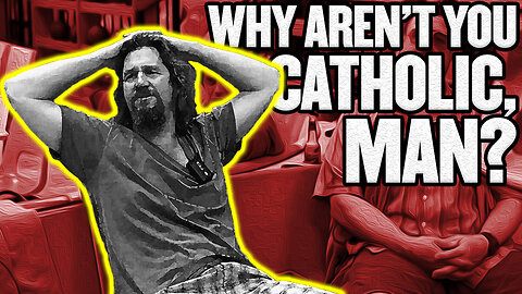 Is Catholicism is Just Like, Your Opinion Man? | The Vortex