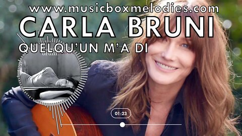 [Music box melodies] - Quelqu’un m’a di by Carla Bruni