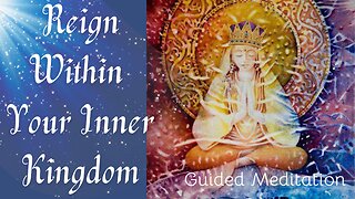 Reign Within Your Inner Kingdom (Guided Meditation)