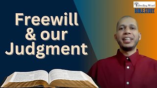 Free Will, Judgment and Longsuffering of Christ - Brother Raul