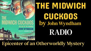 The Midwich Cuckoos by John Wyndham (Sci-Fi Radio)