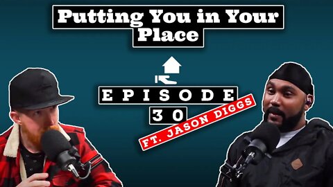 Local Artist Jason Diggs | Putting You In Your Place Ep. 30