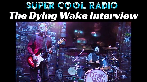 The Dying Wake Super Cool Radio Interview