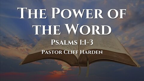 “The Power of the Word” by Pastor Cliff Harden
