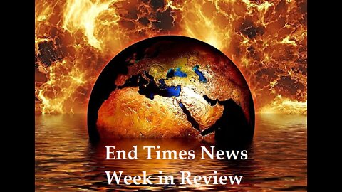 End Times News - Week in Review