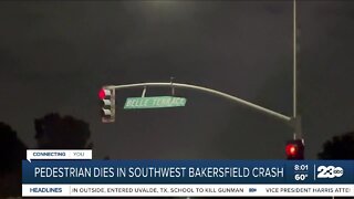 Pedestrian dies in Southwest Bakersfield crash