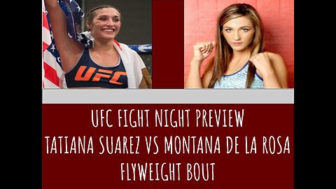 TATIANA SUAREZ VS MONTANA DE LA ROSA UFC FIGHT NIGHT PREVIEW. WHAT TO EXPECT. WHO WINS???