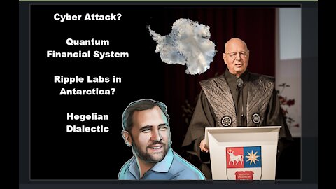 Quantum Financial System Hegelian dialectic Ripple Labs Antarctica Cyber Attack