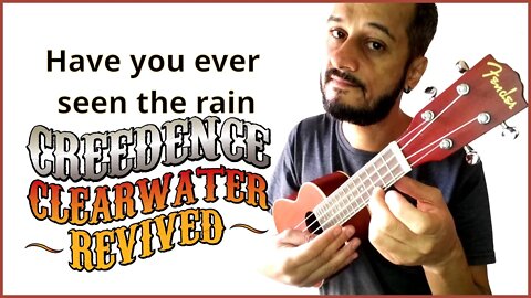 Have you ever Seen the rain - Creedence Clearwater Revival - Aula completa de Ukulele