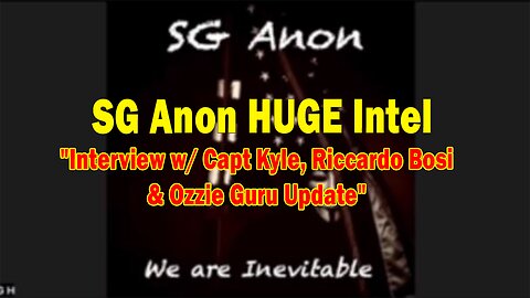 SG Anon HUGE Intel Jan 3: "Interview w/ SG Anon, Capt Kyle, Riccardo Bosi & Ozzie Guru Update"