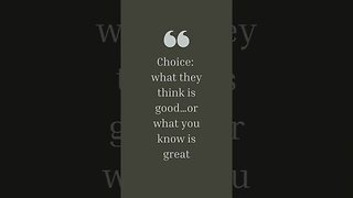 choice...