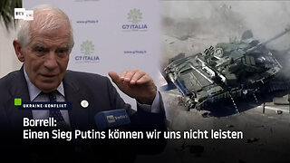 Borrell: Einen Sieg Putins können wir uns nicht leisten