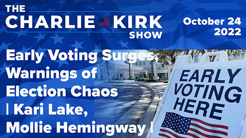 Early Voting Surges, Warnings of Election Chaos | Kari Lake, Mollie Hemingway