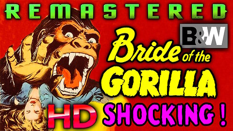 Bride Of The Gorilla - FREE MOVIE - Original B&W - Schlock Horror